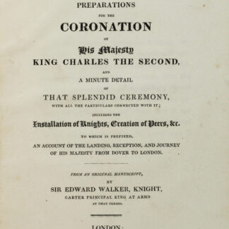 Sir Edward Walker: A Circumstantial Account of … the Coronation of … Charles the Second, 1820