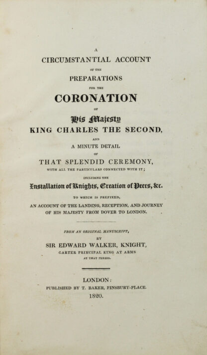 Sir Edward Walker: A Circumstantial Account of … the Coronation of … Charles the Second, 1820