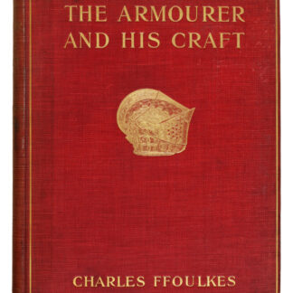 Charles ffoulkes: The Armourer and his Craft, 1912