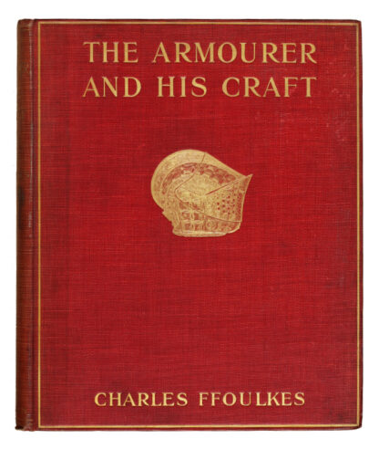 Charles ffoulkes: The Armourer and his Craft, 1912