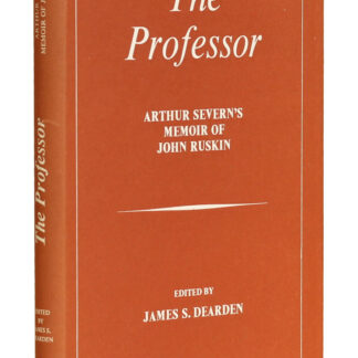 John Ruskin - James S. Dearden, ed.: The Professor..., 1967